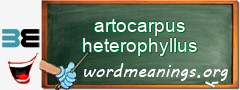WordMeaning blackboard for artocarpus heterophyllus